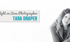 Spotlight On Area Photographer: Tara Draper